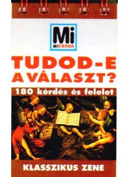 Lévai Júlia (szerk.) - Tudod-e a választ? Klasszikus zene Lévai Júlia (szerk.) - Tudod-e a választ? Klasszikus zene, 1998 antikvár könyv