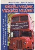 Dókus Tünde,Németh Katalin - Készülj velünk, vizsgázz velünk!