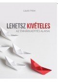 LÁSZLÓ MÓNI - Lehetsz kivételes