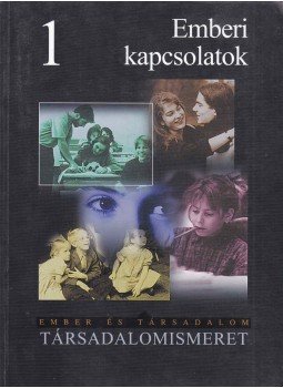 Sallai Éva, Szekszárdi Júlia, Jakab György - Társadalomismeret 1. Sallai Éva, Szekszárdi Júlia, Jakab György - Társadalomismeret 1., Budapest 1999 antikvár könyv