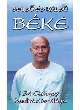 Sri Chinmoy - BELSŐ ÉS KÜLSŐ BÉKE Sri Chinmoy - BELSŐ ÉS KÜLSŐ BÉKE, null 0 antikvár könyv