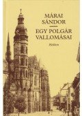 Márai Sándor - Egy polgár vallomásai I-II. (egy kötetben)