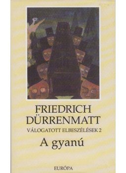 Friedrich Dürrenmatt - A gyanú Friedrich Dürrenmatt - A gyanú, Budapest 2002 antikvár könyv