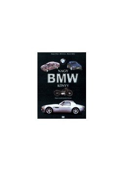 Bancsi Péter, Bíró Imre - NAGY BMW KÖNYV Bancsi Péter, Bíró Imre - NAGY BMW KÖNYV, null 2002 antikvár könyv
