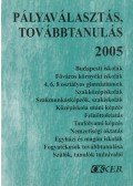 Horváth Imre,Dr. Novák István,Lovász Márta - Pályaválasztás, továbbtanulás 2005