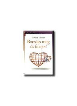 Lewis B. Smedes - Bocsáss meg és felejts! Lewis B. Smedes - Bocsáss meg és felejts!, null 0 antikvár könyv