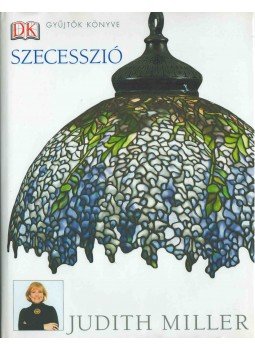 MILLER, JUDITH - Szecesszió MILLER, JUDITH - Szecesszió, 2004 antikvár könyv
