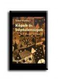 Vidor Ferenc - Képek és képtelenségek a városok világáról
