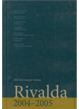 Garaczi László, Morcsányi Géza, Tarján Tamás - Rivalda 2004-2005 Garaczi László, Morcsányi Géza, Tarján Tamás - Rivalda 2004-2005, Budapest 2005 antikvár könyv