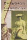 Benda Gyuláné Imrik Margit - Egy váradi úrilány