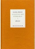 Marcel Proust - AZ ELTŰNT IDŐ NYOMÁBAN I. - SWANN - FEHÉR HOLLÓ KÖNYVEK