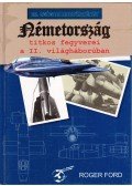 Ford, Roger - Németország titkos fegyverei a II. világháborúban - 20.századi hadtörténet