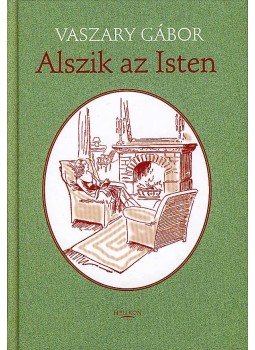 Vaszary Gábor - Alszik az Isten Vaszary Gábor - Alszik az Isten, null 0 antikvár könyv
