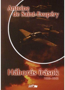 Saint-Exupéry, Antoine de - Háborús írások 1939-1942 Saint-Exupéry, Antoine de - Háborús írások 1939-1942, null 2007 antikvár könyv