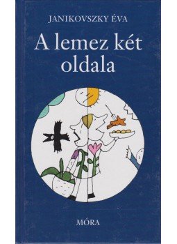 Janikovszky Éva - A lemez két oldala Janikovszky Éva - A lemez két oldala, Budapest 2008 antikvár könyv