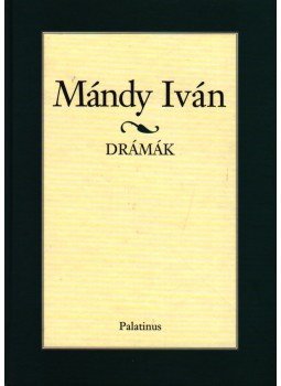 Mándy Iván - Drámák Mándy Iván - Drámák, 2008 antikvár könyv