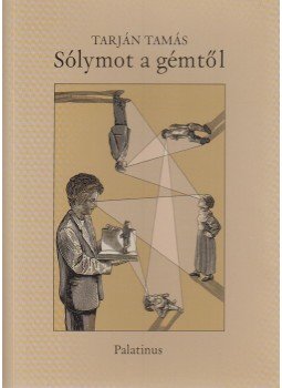 Tarján Tamás - Sólymot a gémtől Tarján Tamás - Sólymot a gémtől, Budapest 2009 antikvár könyv