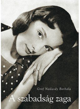 Gróf Nádasdy Borbála - A szabadság zaga, null 2009 antikvár könyv