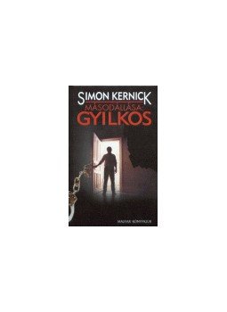 Kernick, Simon - Másodállása: gyilkos Kernick, Simon - Másodállása: gyilkos, null 2004 antikvár könyv
