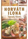 Horváth Ilona - Tanulj főzni
