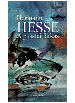 Hermann Hesse - A pusztai farkas Hermann Hesse - A pusztai farkas, Budapest 2010 antikvár könyv