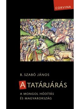 B. Szabó János - A TATÁRJÁRÁS - TUDÁSTÁR - KARTONÁLT ÚJ KIADÁS, null 2010 antikvár könyv