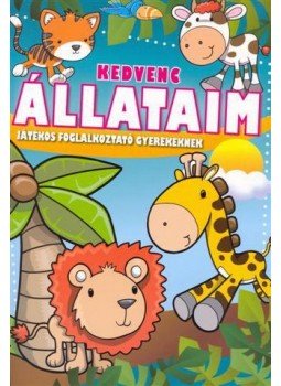  - Kedvenc állataim - Játékos foglalkoztató gyerekeknek, null 2011 antikvár könyv