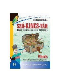  - SZÓ-KINCSTÁR. Angol szókincsfejlesztő füzetek 5. Words, null 2009 antikvár könyv
