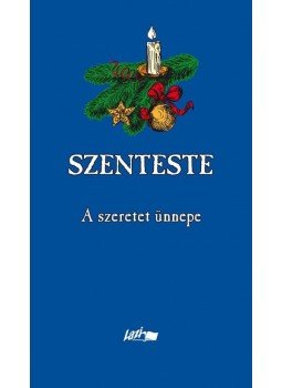 Hunyadi Csaba Zsolt - Szenteste Hunyadi Csaba Zsolt - Szenteste, Szeged 2011 antikvár könyv