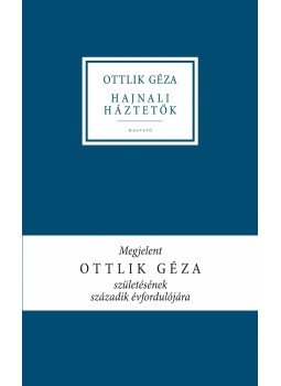 Ottlik Géza - Hajnali háztetők Ottlik Géza - Hajnali háztetők, Budapest 2012 antikvár könyv