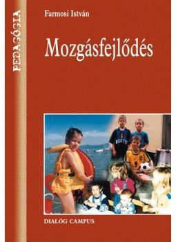 Farmosi István - Mozgásfejlődés Farmosi István - Mozgásfejlődés, Budapest 1999 antikvár könyv