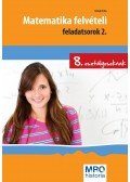 Balogh Erika - Matematika felvételi feladatsorok 2. - 8. osztályosoknak