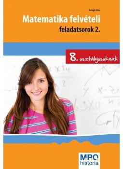 Balogh Erika - Matematika felvételi feladatsorok 2. - 8. osztályosoknak, null 0 antikvár könyv