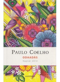 Paulo Coelho - Odaadás Paulo Coelho - Odaadás, Pécs 2013 antikvár könyv