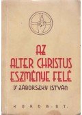 Dr. Záborszky István - Az Alter Christus eszménye felé