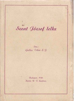 Gallus Tibor - Szent József lelke Gallus Tibor - Szent József lelke, Budapest 1940 antikvár könyv