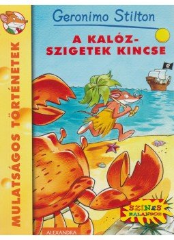 Geronimo Stilton - A Kalóz-szigetek kincse Geronimo Stilton - A Kalóz-szigetek kincse, Pécs 2011 antikvár könyv