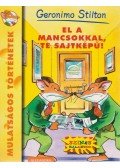 Geronimo Stilton - El a mancsokkal, te sajtképű!