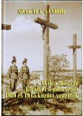 Szakály Sándor - Akik a magyar királyi csendőrséget 1919 és 1945 között vezették