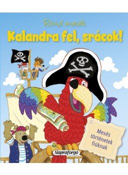 - Rövid mesék - Kalandra fel, srácok! - Rövid mesék - Kalandra fel, srácok!, null 2014 antikvár könyv