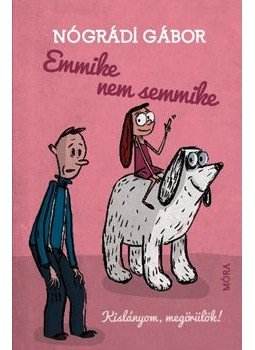 Nógrádi Gábor - Emmike nem semmike, null 2014 antikvár könyv