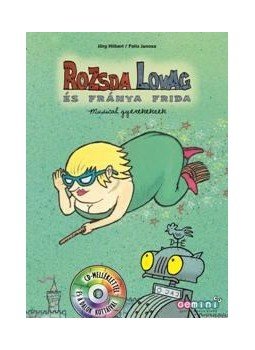 Jörg Hilbert, Felix Janosa - Rozsda lovag és Fránya Frida - Musical gyerekeknek, null 2011 antikvár könyv
