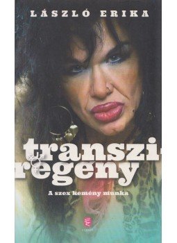 László Erika - Transziregény László Erika - Transziregény, Budapest 2015 antikvár könyv