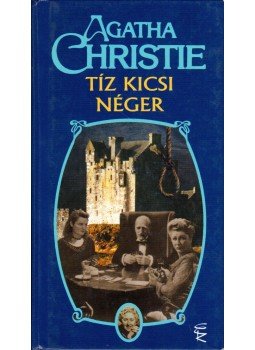 Agatha Christie - Tíz kicsi néger Agatha Christie - Tíz kicsi néger, Budapest 2003 antikvár könyv