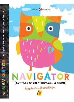 Lovász Andrea - Navigátor 2. - gyerekirodalmi lexikon, böngésző és olvasókönyv, null 2015 antikvár könyv