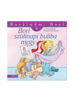 Liane Schneider , Annette Steinhauer - Bori szülinapi buliba megy - Barátnőm, Bori 30. Liane Schneider , Annette Steinhauer - Bori szülinapi buliba megy - Barátnőm, Bori 30., null 2015 antikvár könyv