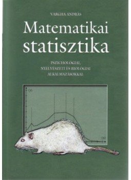 Vargha András - MATEMATIKAI STATISZTIKA - PSZICHOLÓGIAI,NYELVÉSZETI ÉS BIOLÓGIAI ALK, null 2000 antikvár könyv