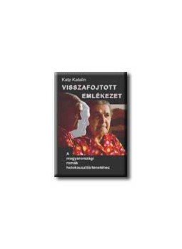 Katz Katalin - VISSZAFOJTOTT EMLÉKEZET - A MAGYARORSZÁGI ROMÁK HOLOKAUSZTTÖ, null 0 antikvár könyv