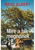 Wass Albert - Mire a fák megnőnek