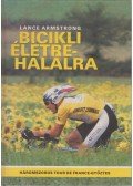 Armstrong, Lance - Bicikli életre-halálra